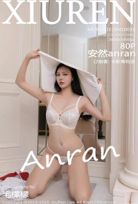 (XiuRen) 2025.03.18 Vol.10035 Anran Anran Foto Versi Lengkap Kaki Lengkap (80p)